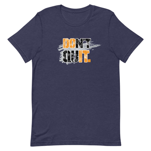 Don't Quit Short-sleeve Motivational t-shirt - Workout T-shirt, Every Day Motivational t-shirt - Mainstream Freedom